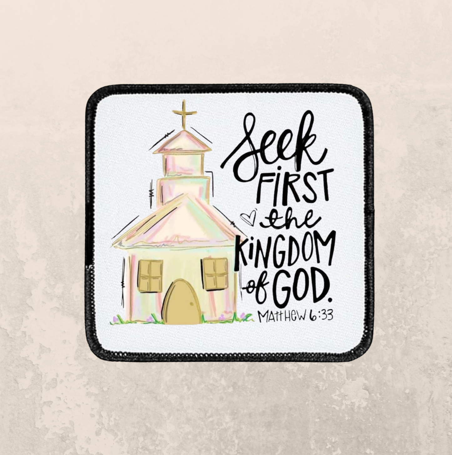 Seek first the kingdom ~ Square patch