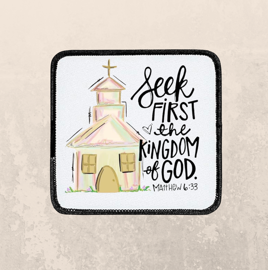 Seek first the kingdom ~ Square patch