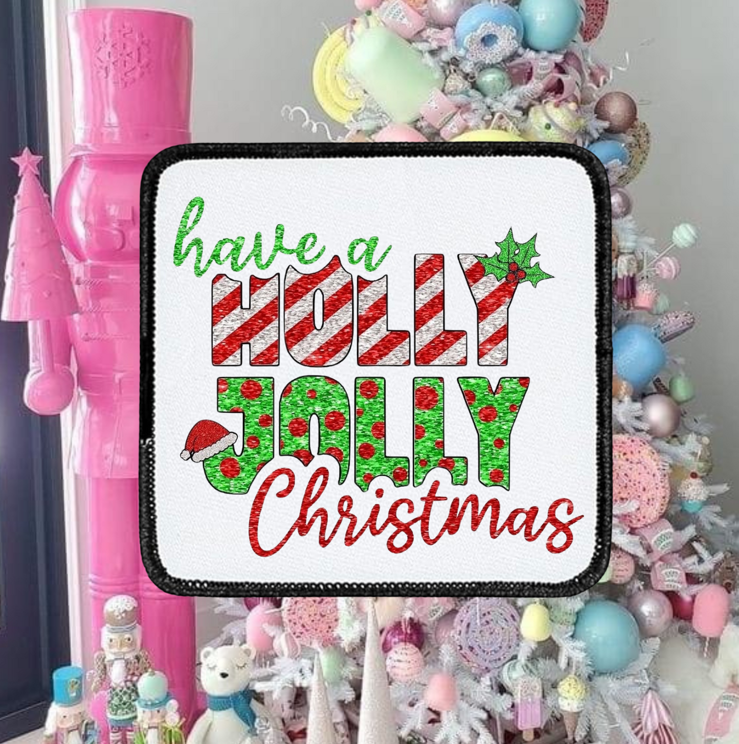 Have a holly jolly Christmas - Square Patch