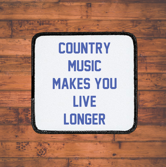 Country music makes you live longer- square patch