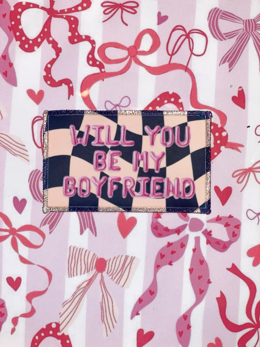 Will you be my boyfriend? ~ Premium Patch