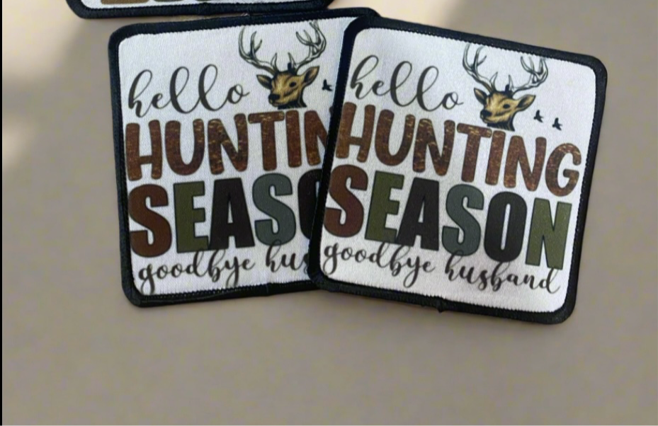 Hello Hunting season, Goodbye husband ~ Square patch