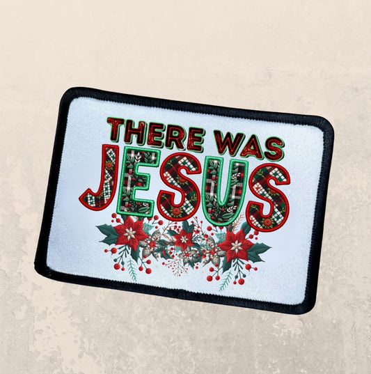 Christmas There was Jesus Patch