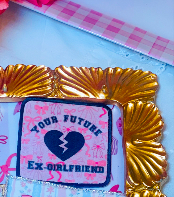 Your future ex-girlfriend ~ Square Patch