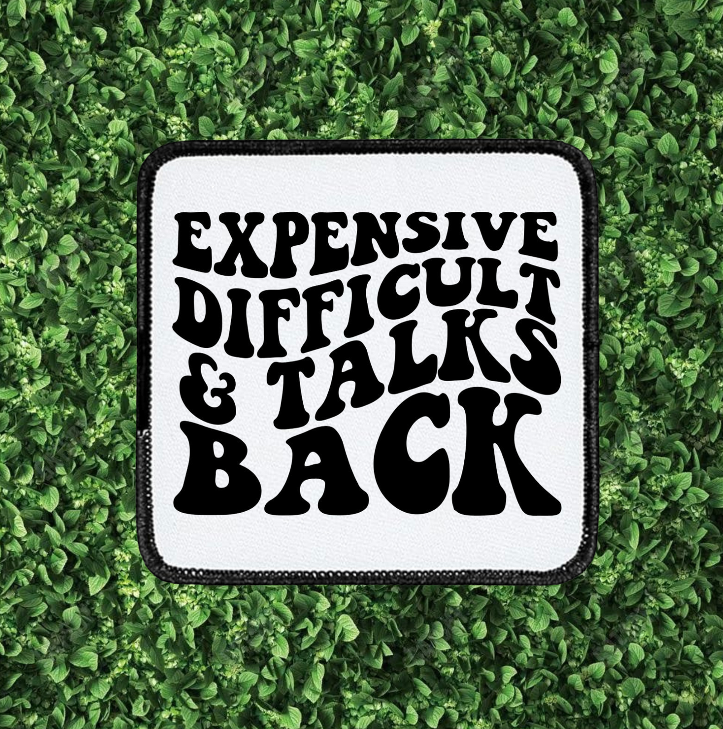 Black expensive, difficult and talks back - square patch